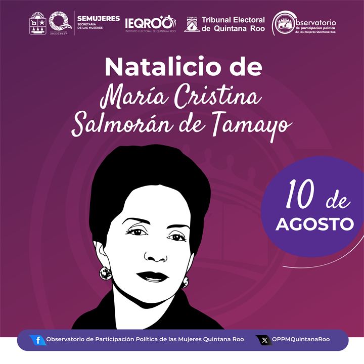 Natalicio de María Cristina Salmorán de Tamayo, 10 de Agosto