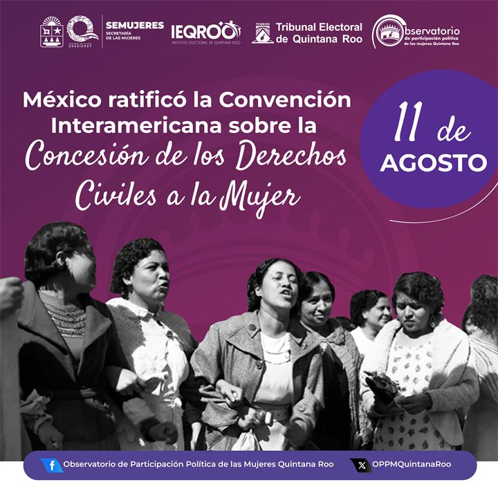 México ratifica la Convención Interamericana sobre la Concesión de los Derechos Civiles a la Mujer, 11 de Agosto
