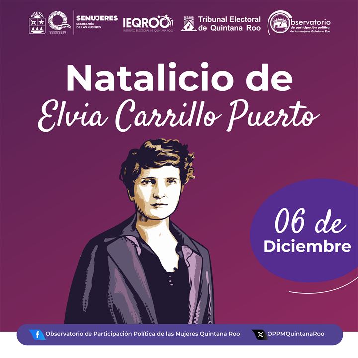 Natalicio de Elvia Carrillo Puerto, 6 de Diciembre